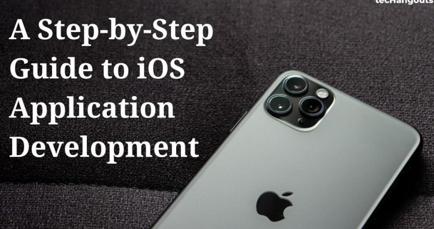 A Step-by-Step Guide to iOS Application Development