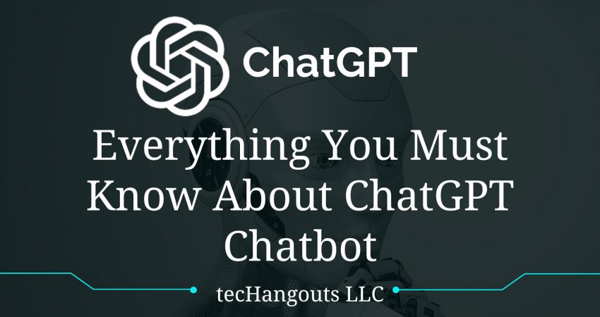 Everything You Must Know About ChatGPT Chatbot